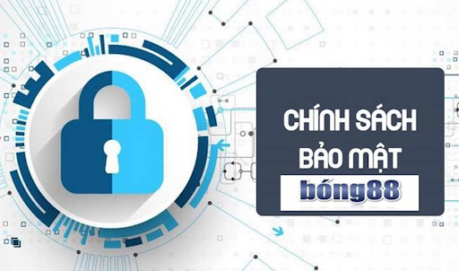 Chính sách bảo mật Bong88 an toàn, vững chắc tuyệt đối
